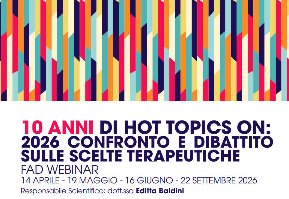 10 anni di hot topics on: 2026 confronto e dibattito sulle scelte terapeutiche